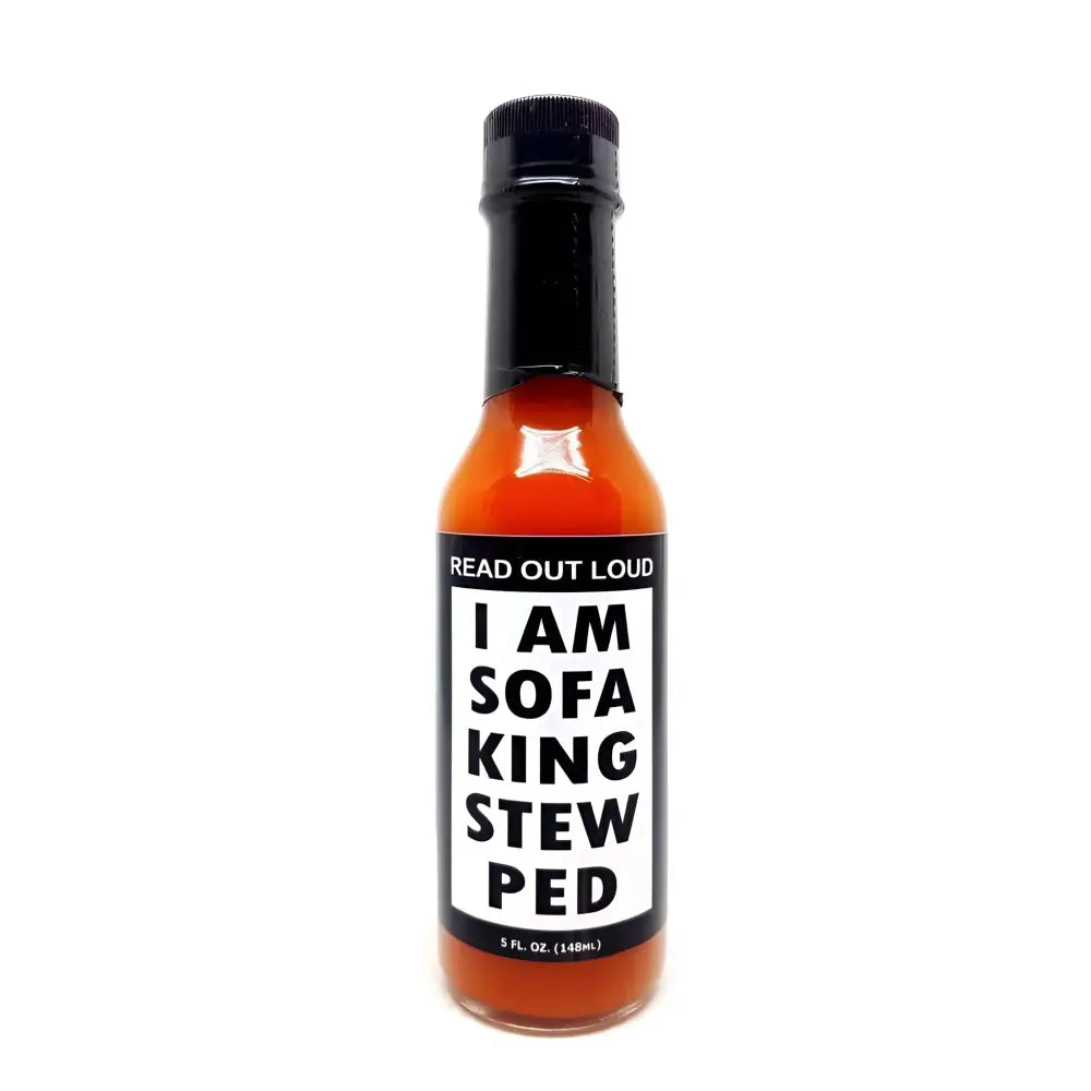I Am Sofa King Stew Ped Hot Sauce - Hot Sauce