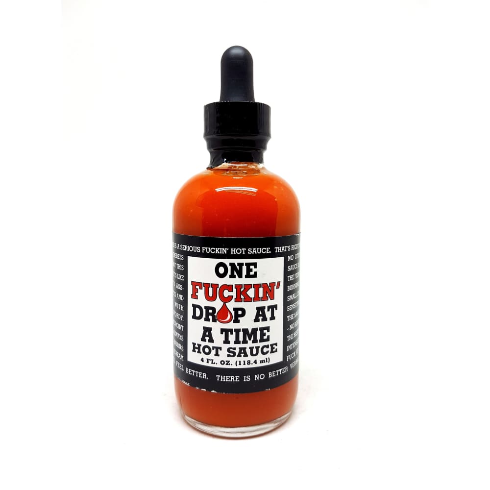 One Fuckin’ Drop at a Time Hot Sauce - Hot Sauce